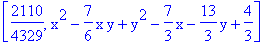 [2110/4329, x^2-7/6*x*y+y^2-7/3*x-13/3*y+4/3]